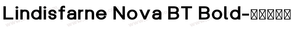 Lindisfarne Nova BT Bold字体转换